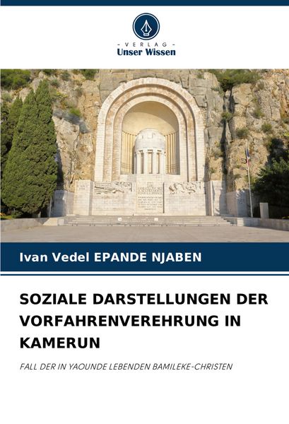 Soziale Darstellungen der Vorfahrenverehrung in Kamerun, Taschenbuch von Ivan Vedel Epande Njaben, Verlag Unser Wissen, 9786208576950