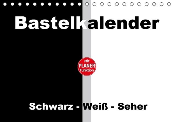 Produktbild: Bastelkalender mit Planerfunktion / F&uuml;r Schwarz - Wei&szlig; - Seher (Tischkalender immerw&auml;hrend DIN A5 quer)