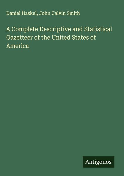 Produktbild: A Complete Descriptive and Statistical Gazetteer of the United States of America