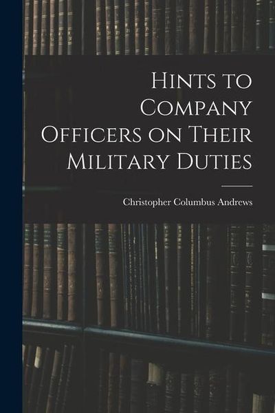 Produktbild: Hints to Company Officers on Their Military Duties