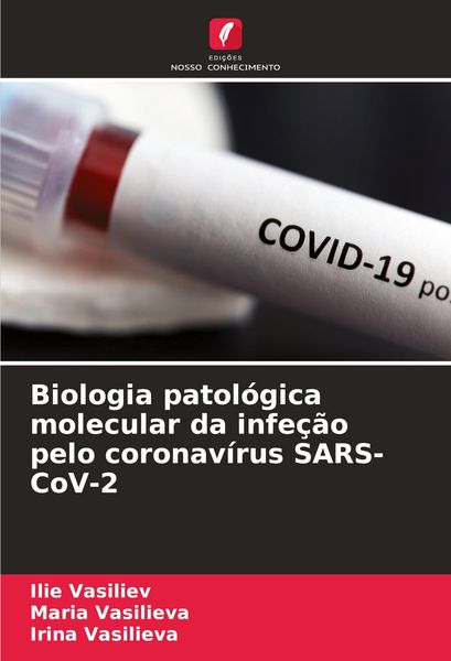 Produktbild: Biologia patol&oacute;gica molecular da infe&ccedil;&atilde;o pelo coronav&iacute;rus SARS-CoV-2