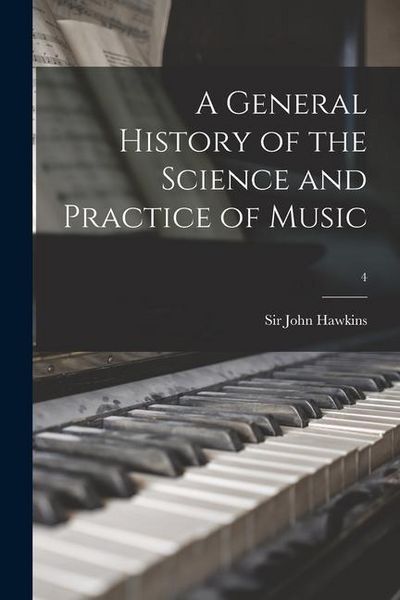 Produktbild: A General History of the Science and Practice of Music; 4