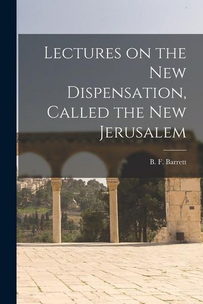 Produktbild: Lectures on the New Dispensation, Called the New Jerusalem [microform]