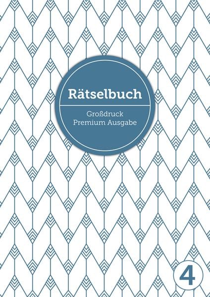 Produktbild: Deluxe R&auml;tselbuch Band 4. XL R&auml;tselbuch in Premium Ausgabe f&uuml;r &auml;ltere Leute,Senioren, Erwachsene und Rentner im DIN A4-Format mit extra gro&szlig;er Schrift.