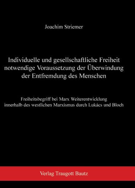 Produktbild: Individuelle und gesellschaftliche Freiheit notwendige Voraussetzung der &Uuml;berwindung der Entfremdung des Menschen
