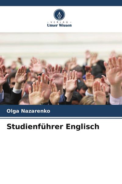 Studienführer Englisch, Taschenbuch von Olga Nazarenko, Verlag Unser Wissen, 9786205486610