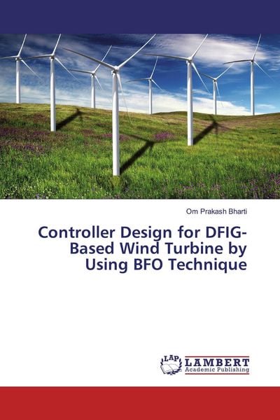 Produktbild: Controller Design for DFIG-Based Wind Turbine by Using BFO Technique