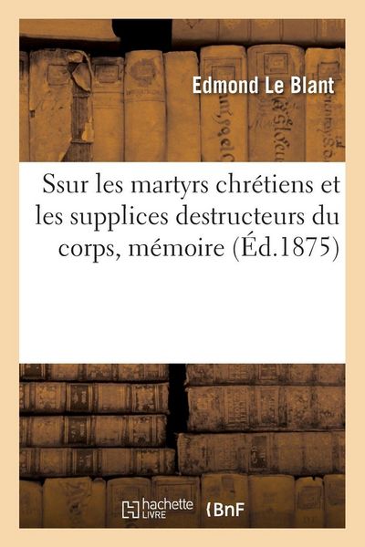 Produktbild: Sur les martyrs chr&eacute;tiens et les supplices destructeurs du corps, m&eacute;moire
