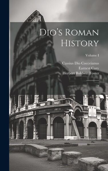 Produktbild: Dio's Roman History: 7; Volume I