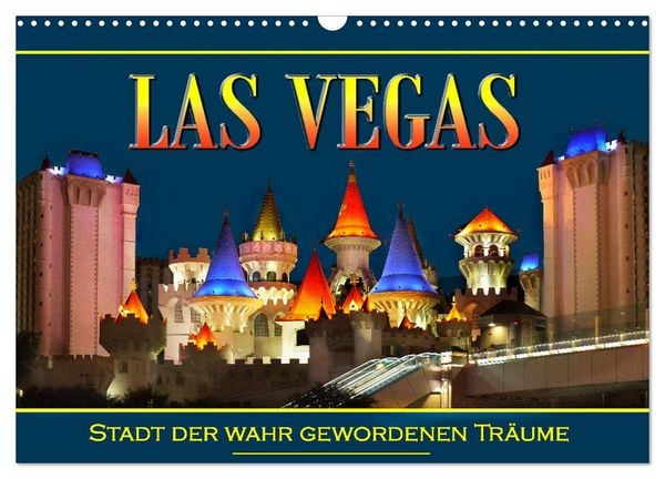 Produktbild: Las Vegas, Stadt der wahr gewordenen Tr&auml;ume (Wandkalender 2026 DIN A3 quer), CALVENDO Monatskalender