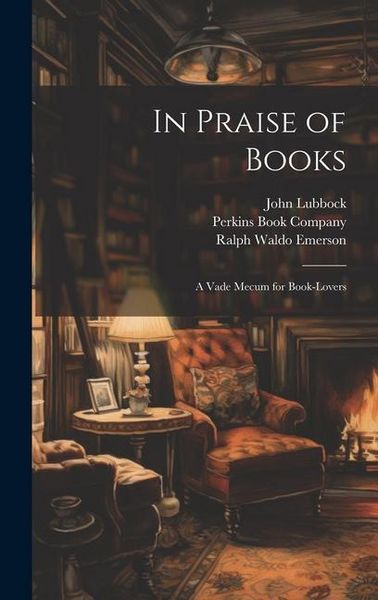 Produktbild: In Praise of Books: A Vade Mecum for Book-Lovers