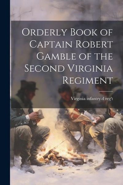 Produktbild: Orderly Book of Captain Robert Gamble of the Second Virginia Regiment