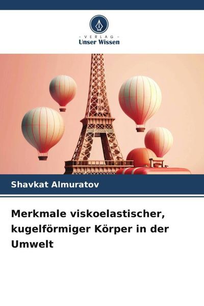 Produktbild: Merkmale viskoelastischer, kugelf&ouml;rmiger K&ouml;rper in der Umwelt