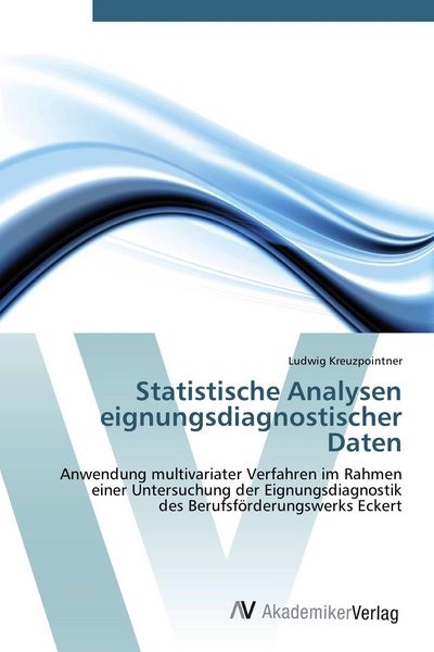 Statistische Analysen eignungsdiagnostischer Daten, Taschenbuch von Ludwig Kreuzpointner, AV Akademikerverlag, 9783639436679