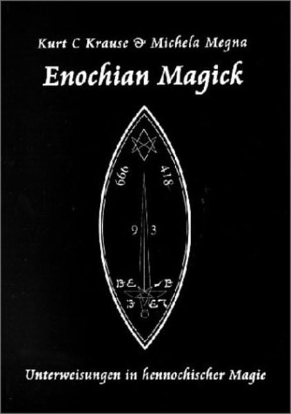 Enochian Magick, Taschenbuch von Kurt C. Krause,Michaela Megna, Esoterischer Verlag eine Marke der Sentovision GmbH, 978-3-932928-19-2