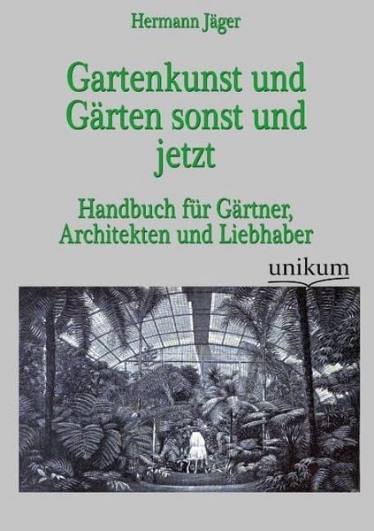 Produktbild: J&auml;ger, H: Gartenkunst und G&auml;rten sonst und jetzt