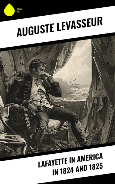 Produktbild: Lafayette in America in 1824 and 1825