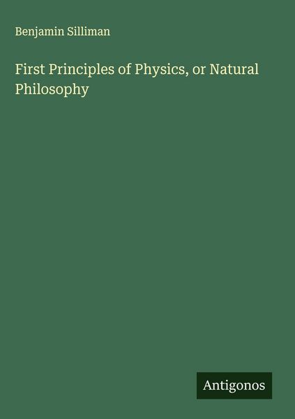 Produktbild: First Principles of Physics, or Natural Philosophy