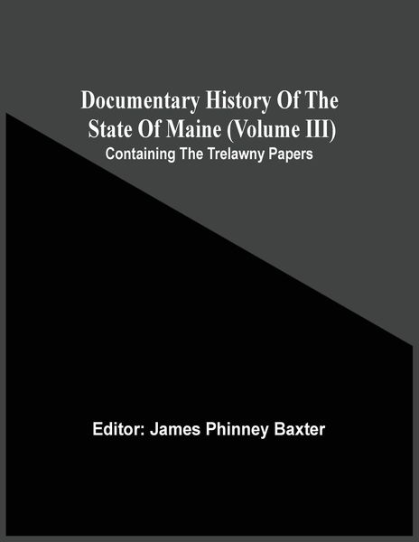 Produktbild: Documentary History Of The State Of Maine (Volume Iii) Containing The Trelawny Papers