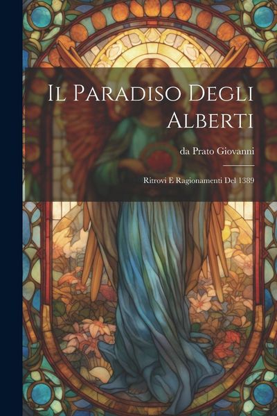 Produktbild: Il Paradiso degli Alberti: Ritrovi e Ragionamenti del 1389