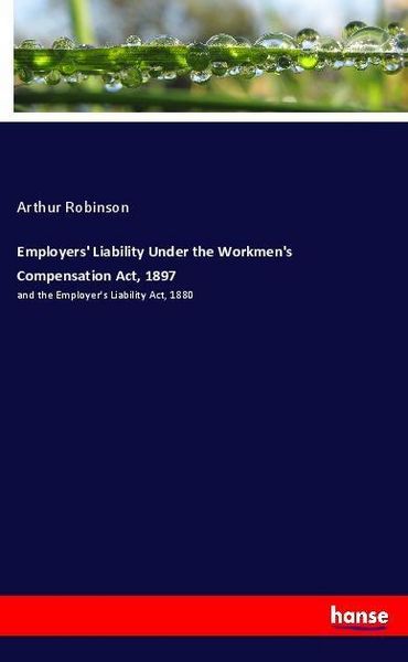 Produktbild: Employers' Liability Under the Workmen's Compensation Act, 1897