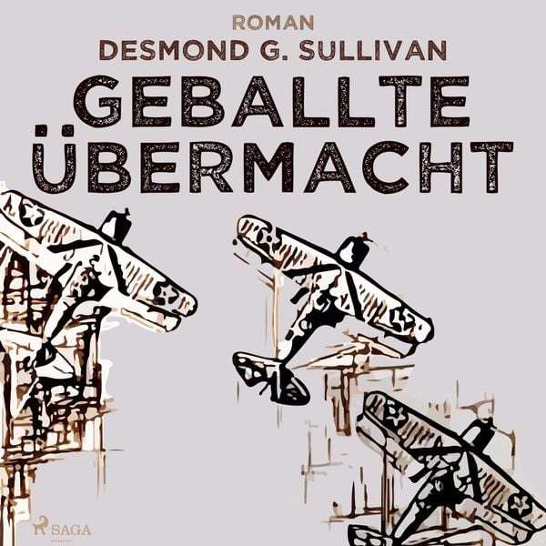 Geballte Übermacht - Fliegergeschichten 9 (Ungekürzt)