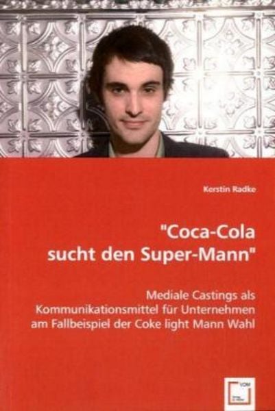 Radke, K: 'Coca-Cola sucht den Super-Mann'; Taschenbuch von Kerstin Radke, VDM, 9783639032185