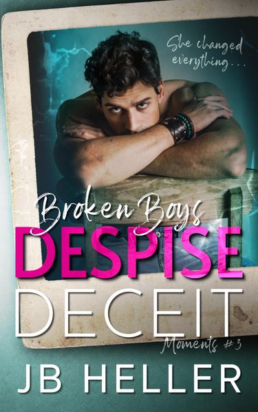 Produktbild: Broken Boys Despise Deceit (Moments, #3)