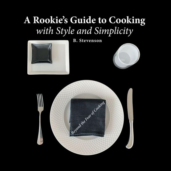 Produktbild: A Rookie's Guide to Cooking With Style and Simplicity
