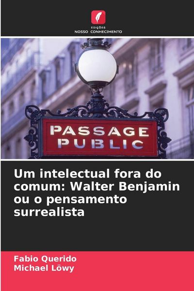 Produktbild: Um intelectual fora do comum: Walter Benjamin ou o pensamento surrealista