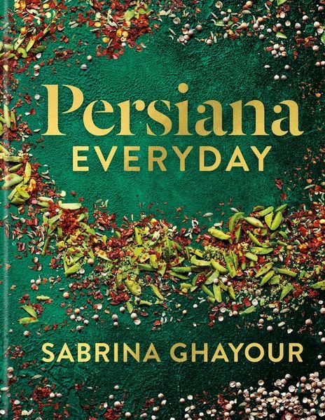 Persiana Everyday, Gebundene Ausgabe von Sabrina Ghayour, Octopus Publishing Ltd., 978-1-78325-508-5