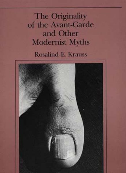 Produktbild: The Originality of the Avant-Garde and Other Modernist Myths