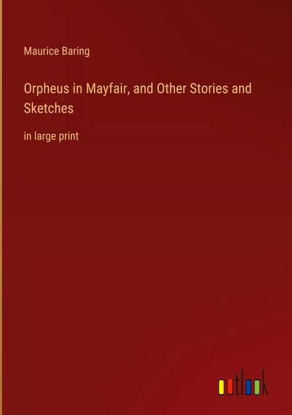 Produktbild: Orpheus in Mayfair, and Other Stories and Sketches