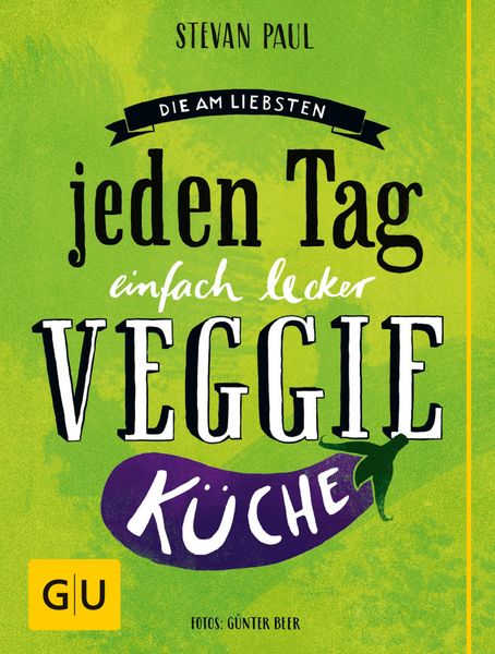 Produktbild: Die Am-liebsten-jeden-Tag-einfach-lecker-Veggie-K&uuml;che
