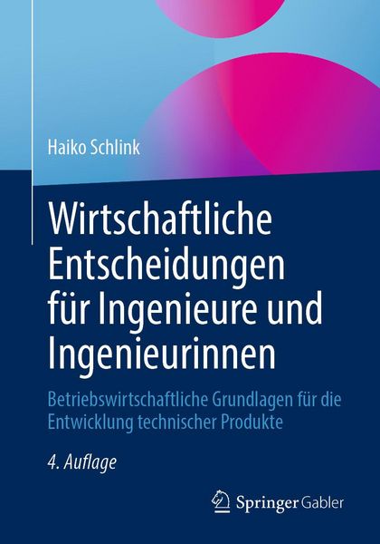 Produktbild: Wirtschaftliche Entscheidungen f&uuml;r Ingenieure und Ingenieurinnen