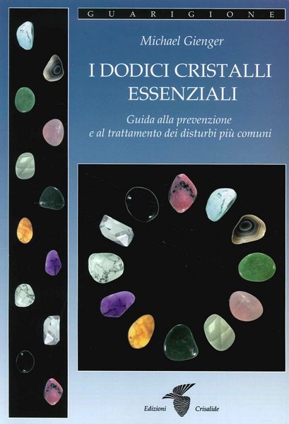 Produktbild: I dodici cristalli essenziali. Guida alla prevenzione e al trattamento dei disturbi pi&ugrave; comuni
