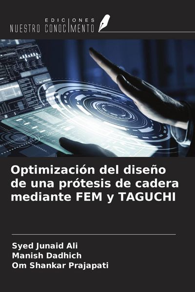 Produktbild: Optimizaci&oacute;n del dise&ntilde;o de una pr&oacute;tesis de cadera mediante FEM y TAGUCHI