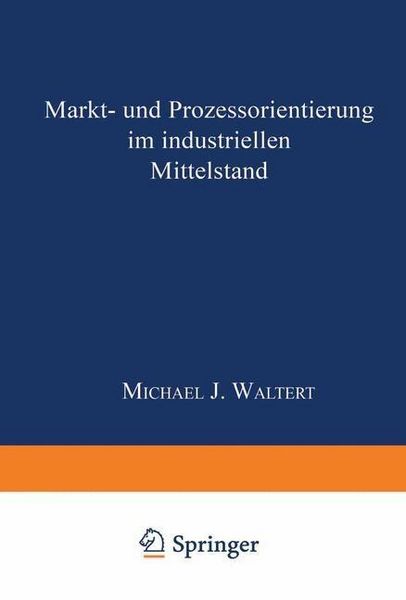 Produktbild: Markt- und Proze&szlig;orientierung in mittelst&auml;ndischen Industrieg&uuml;terunternehmen