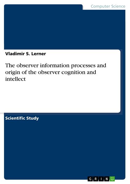 Produktbild: The observer information processes and origin of the observer cognition and intellect