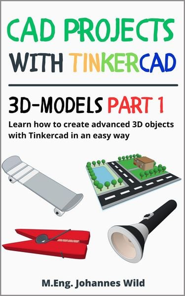 Produktbild: CAD Projects with Tinkercad | 3D Models Part 1