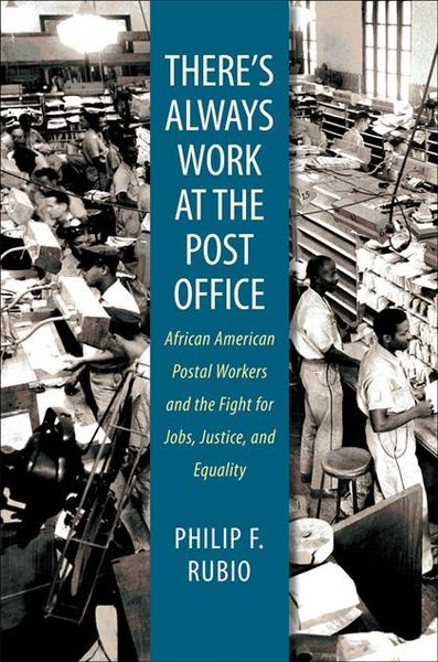 Produktbild: There's Always Work at the Post Office: African American Postal Workers and the Fight for Jobs, Justice, and Equality