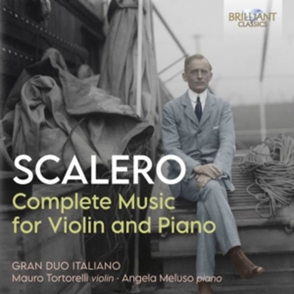 Scalero:Complete Music For Violin And Piano - Gran Duo Italiano,Tortorelli,Meluso, CD