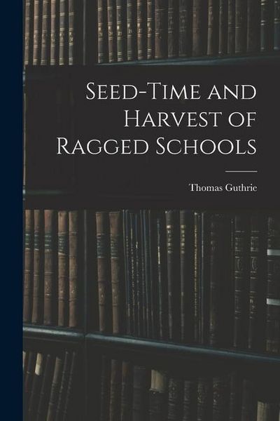 Produktbild: Seed-Time and Harvest of Ragged Schools