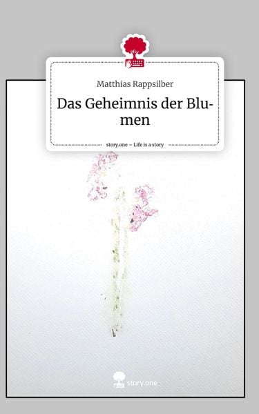 Produktbild: Das Geheimnis der Blumen. Life is a Story - story.one