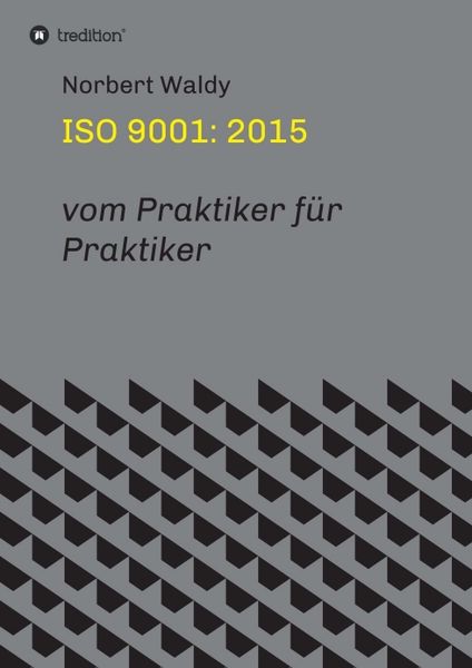 ISO 9001: 2015, Taschenbuch von Norbert Waldy, Tredition, 9783732333523