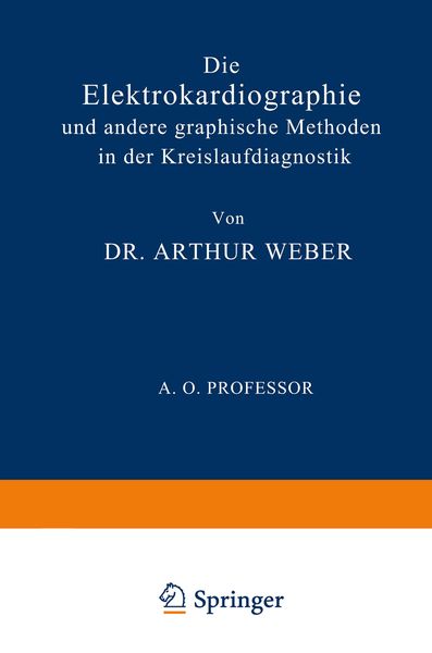 Produktbild: Die Elektrokardiographie und Andere Graphische Methoden in der Kreislaufdiagnostik