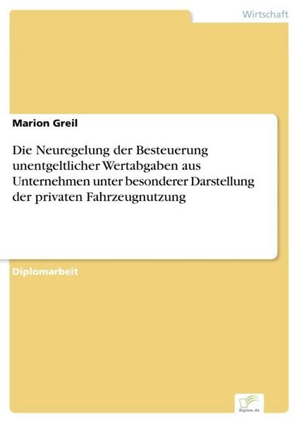 Produktbild: Die Neuregelung der Besteuerung unentgeltlicher Wertabgaben aus Unternehmen unter besonderer Darstellung der privaten Fahrzeugnutzung