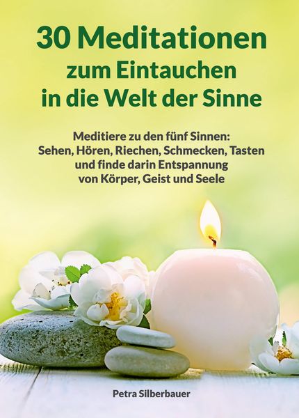 Produktbild: 30 Meditationen zum Eintauchen in die Welt der Sinne