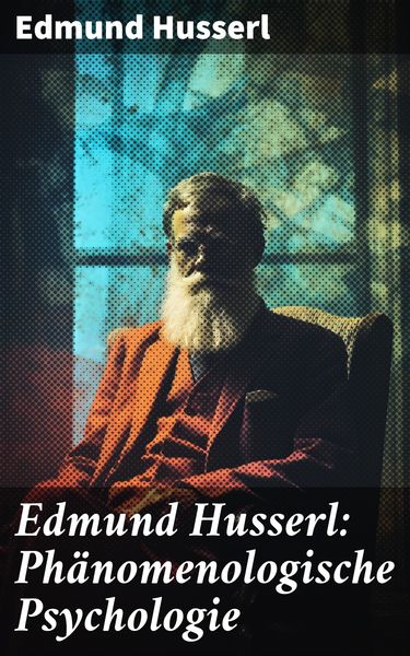 Produktbild: Edmund Husserl: Ph&auml;nomenologische Psychologie