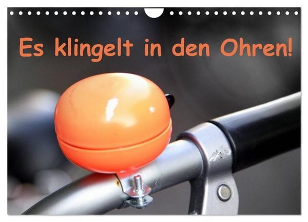 Es klingelt in den Ohren! (Wandkalender 2026 DIN A4 quer), CALVENDO Monatskalender